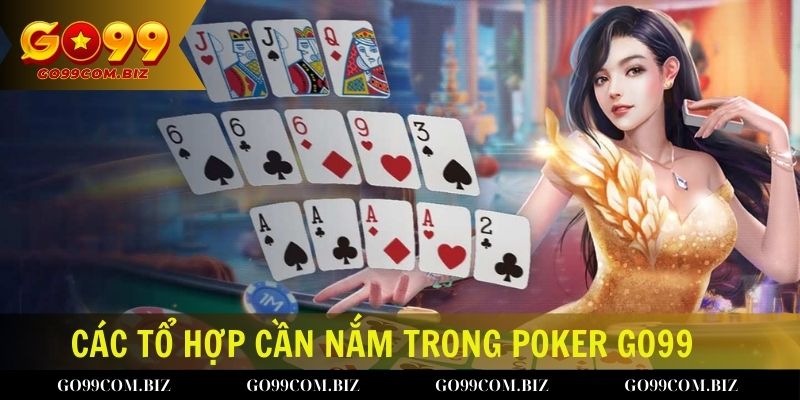 Các tổ hợp cần nắm trong Poker Go99