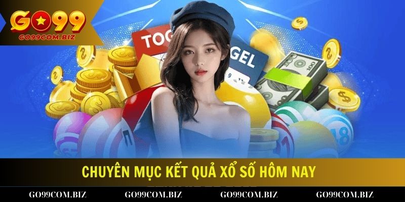 Giới thiệu đôi nét về chuyên mục kết quả xổ số hôm nay