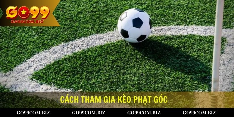 Hướng dẫn cách tham gia kèo phạt góc tại địa chỉ Go99