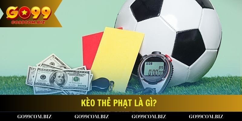 kèo thẻ phạt là gì