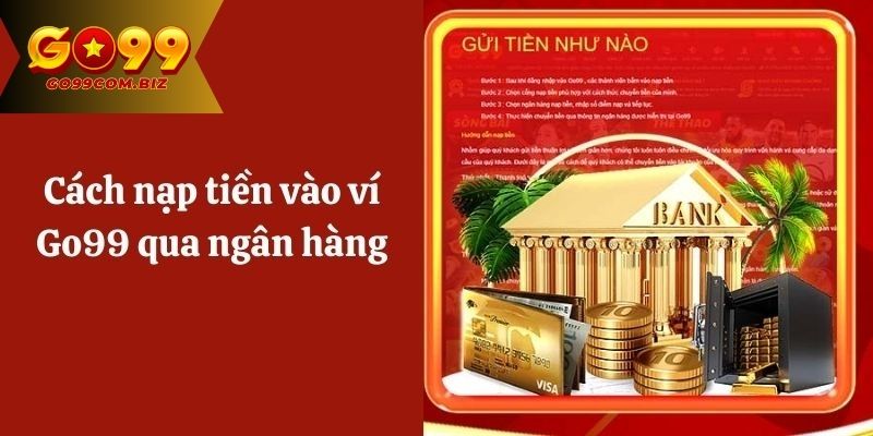 Nạp tiền Go99 qua thanh toán qua ngân hàng