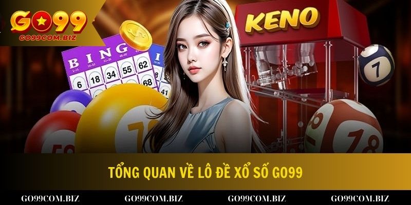 Tổng quan về lô đề xổ số Go99